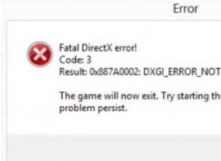 win10��ʾFatal DirectX error!Code��3 Result:0x887A0002;DXGI_ERROR_NOT_FOUND ����